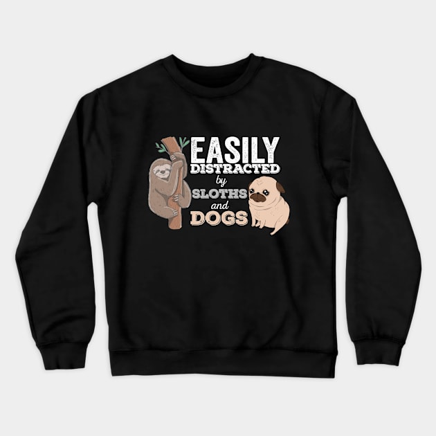 Easily Distracted By Sloths And Dogs Funny Dog Lovers Gift Crewneck Sweatshirt by Tetsue